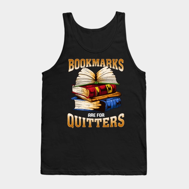 Bookmarks Are For Quitters Funny Book Lovers Gift Tank Top by guitar75